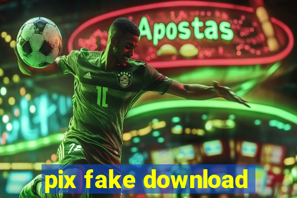 pix fake download